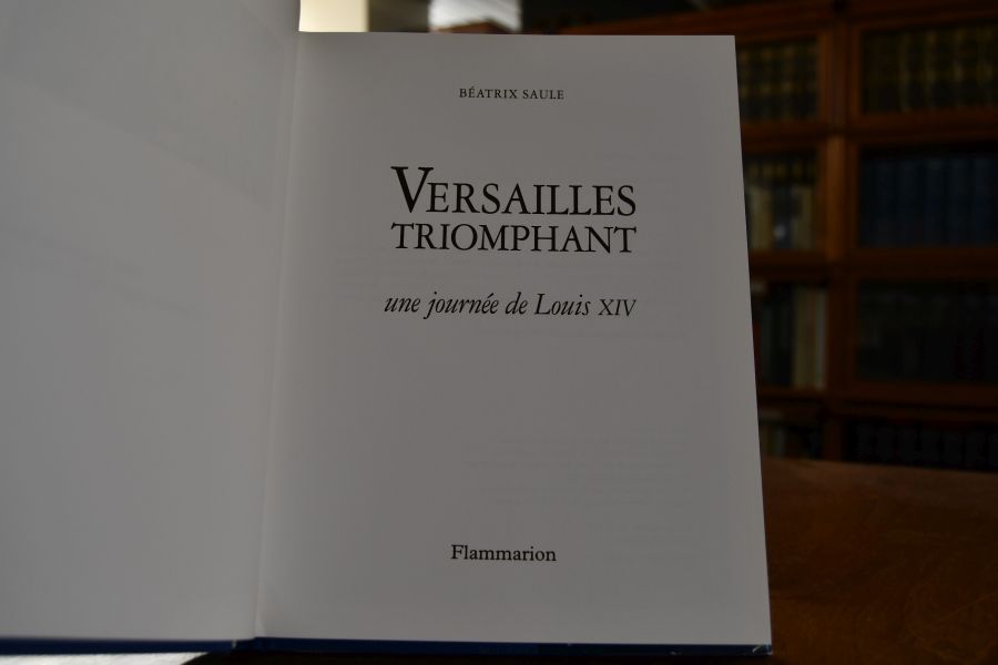 Versailles triomphant une journee de Louis XIV.