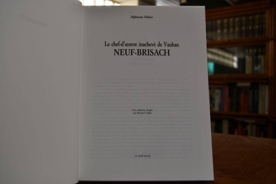 Le chef-d`oeuvre inacheve de Vauban, Neuf-Brisach.