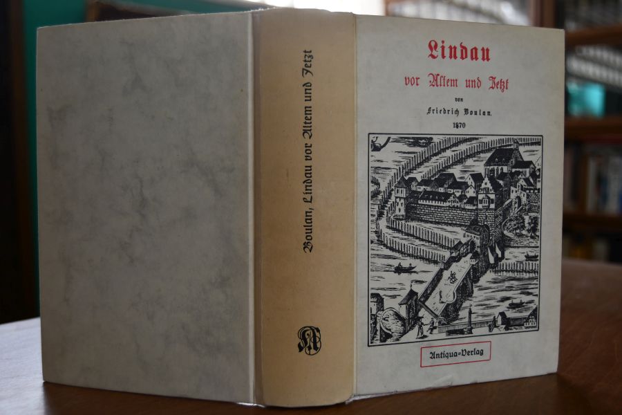 Lindau vor Altem und Jetzt. Geschichtliches und Topographisches für Jedermann.