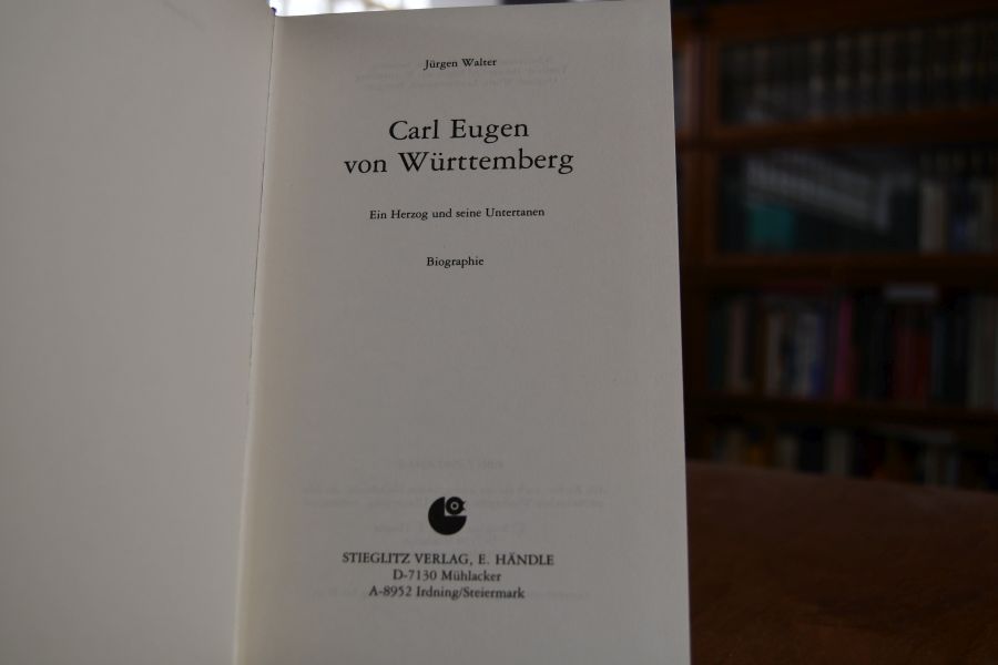 Carl Eugen von Württemberg. Ein Herzog und seine Untertanen. Biographie.