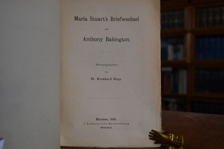 Maria Stuart`s Briefwechsel mit Anthony Babington.