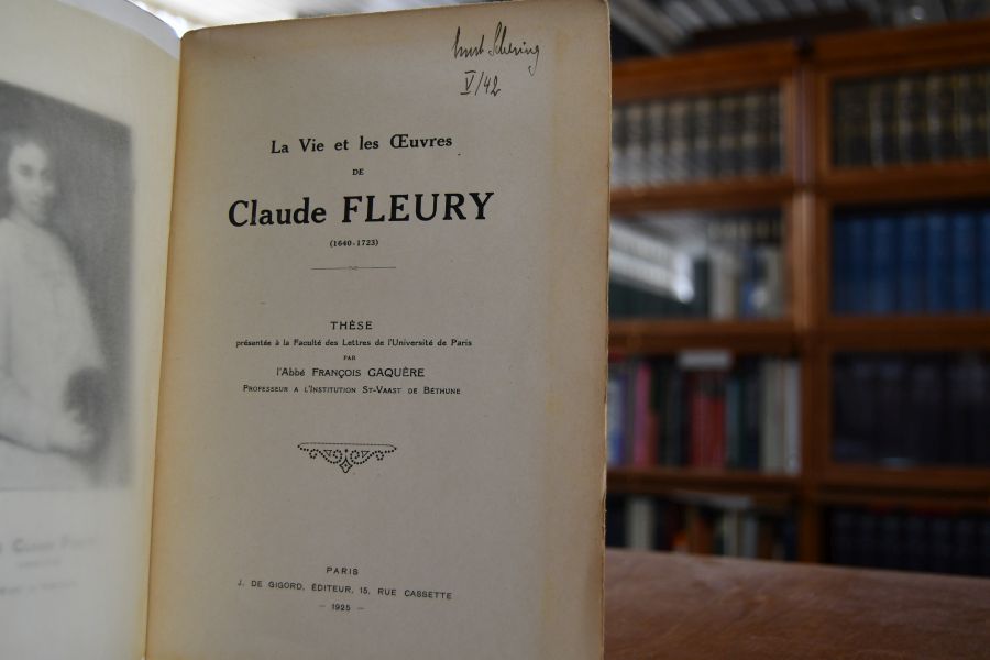 La Vie et les Oeuvres de Claude Fleury (1640-1723).