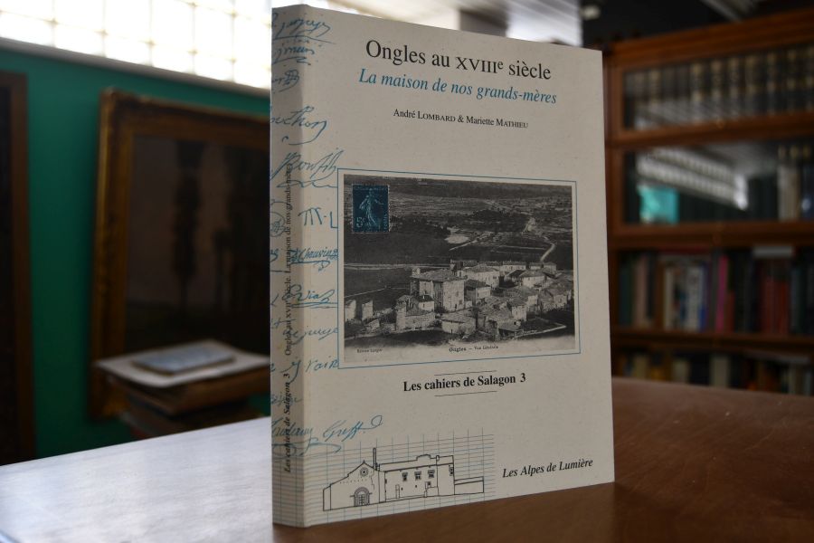Ongles au XVIIIe Siecle. La maison de nos grand-meres. Histoires de village.
