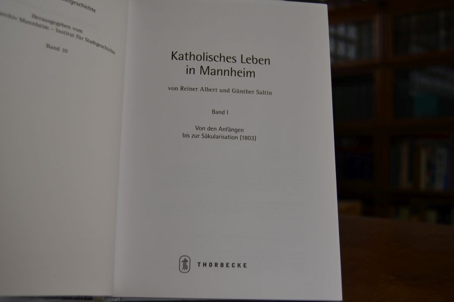 Katholisches Leben in Mannheim Bd. 1., Von den Anfängen bis zur Säkularisation (1803) apart.