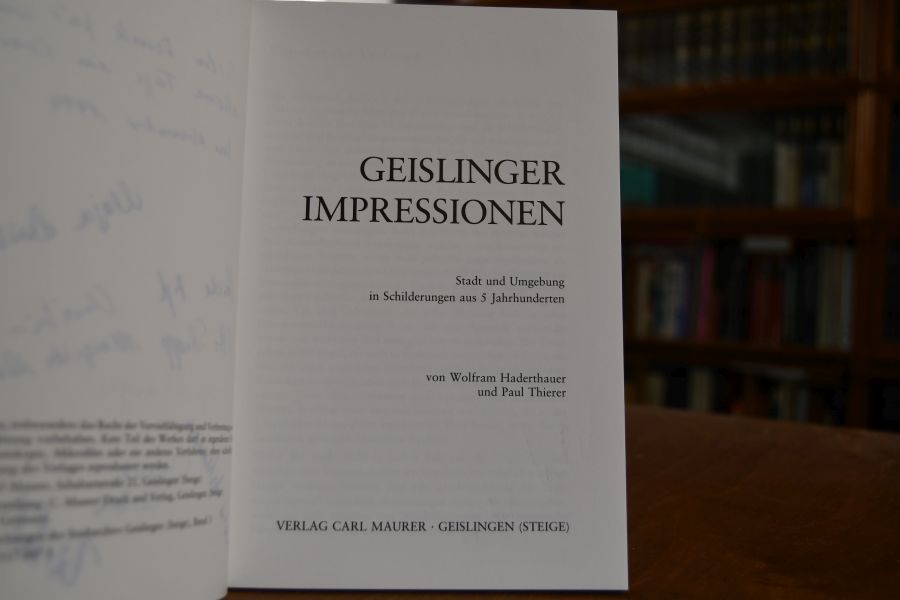 Geislinger Impressionen. Stadt u. Umgebung in Schilderungen aus 5 Jh.