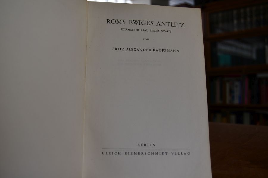 Roms ewiges Antlitz. Formschicksal einer Stadt.