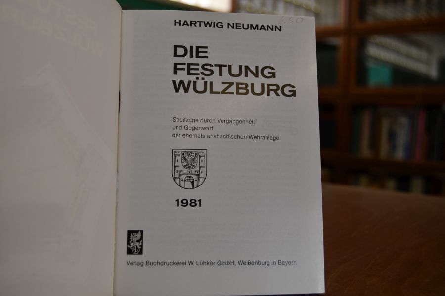 Die Festung Wülzburg. Streifzüge durch Vergangenheit und Gegenwart der ehemals ansbachischen Wehranlage.
