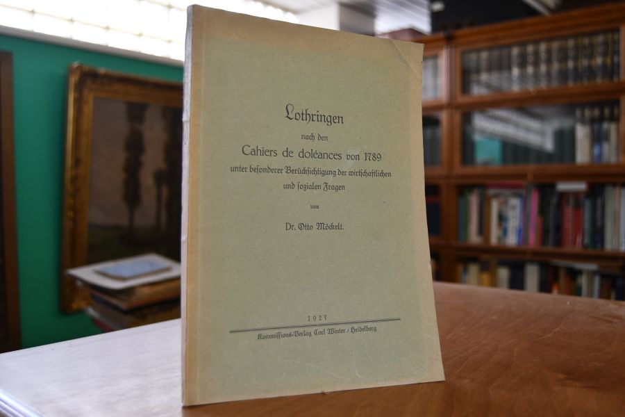 Lothringen nach den Cahiers de doleances von 1789 unter besonderer Berücksichtigung der wirtschaftlichen und sozialen Fragen.