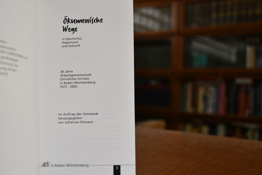 Ökumenische Wege in Geschichte, Gegenwart und Zukunft. 30 Jahre Arbeitsgemeinschaft Christlicher Kirchen in Baden-Württemberg 1973 - 2003.