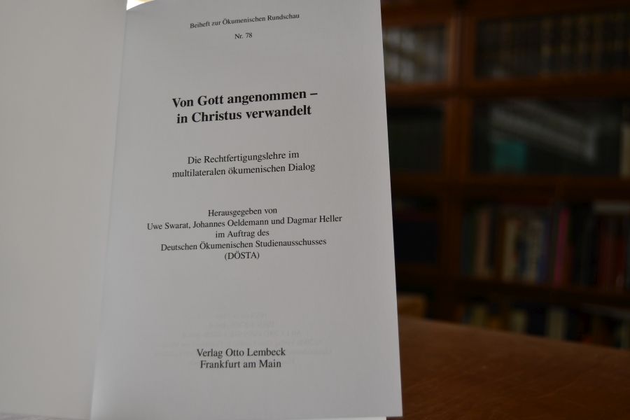 Von Gott angenommen - in Christus verwandelt. Die Rechtfertigungslehre im multilateralen ökumenischen Dialog.