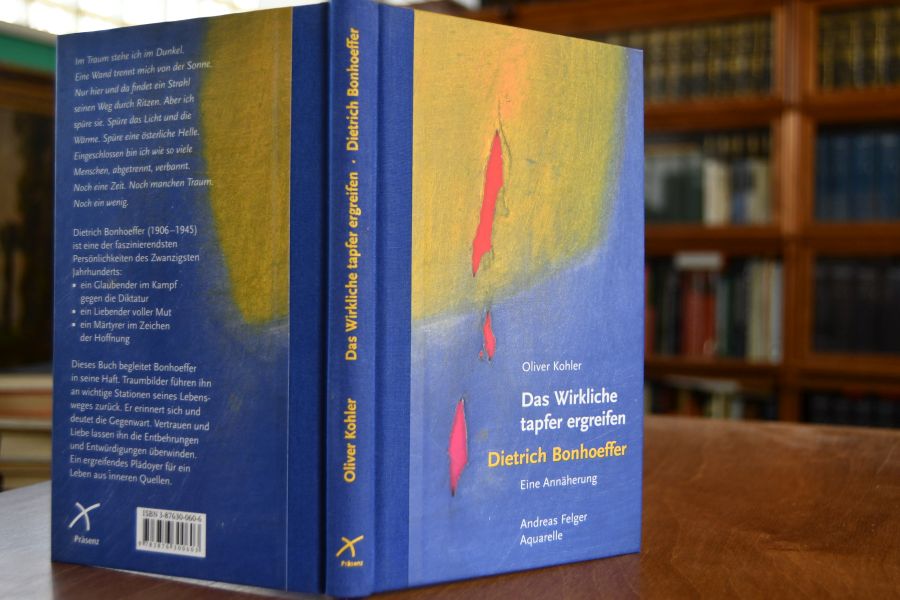 Das Wirkliche tapfer ergreifen. Dietrich Bonhoeffer - eine Annäherung.