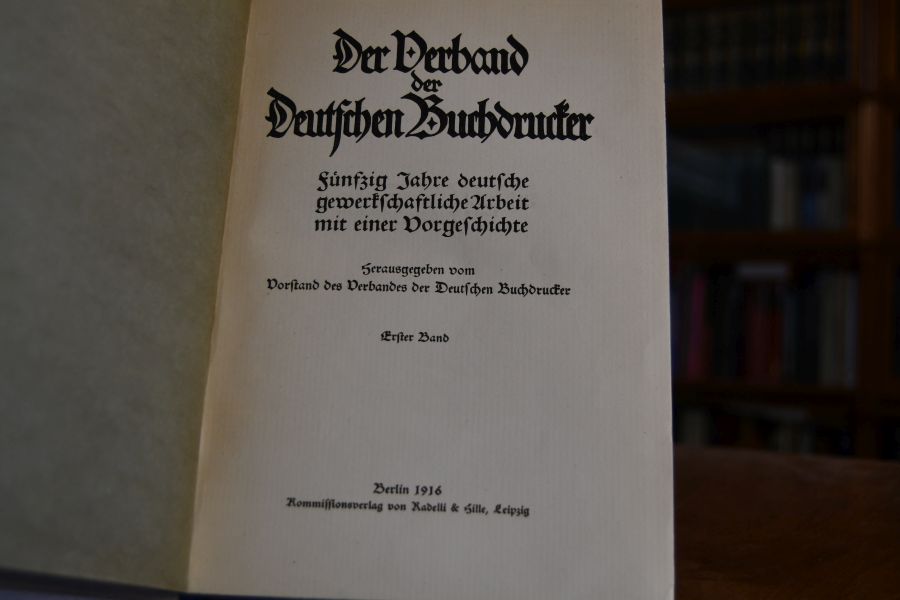 Der Verband der Deutschen Buchdrucker. Fünfzig Jahre gewerkschaftliche Arbeit mit einer Vorgeschichte.