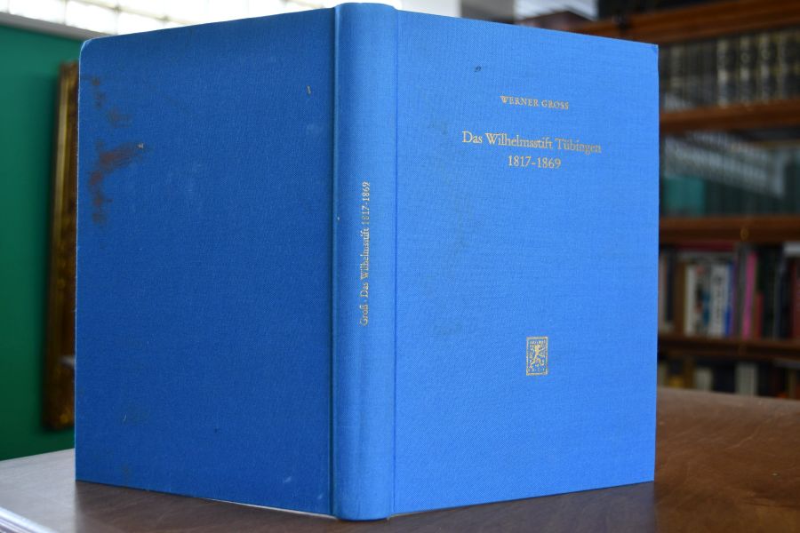 Das Wilhelmsstift Tübingen 1817 - 1869. Theologenausbildung im Spannungsfeld von Staat und Kirche.