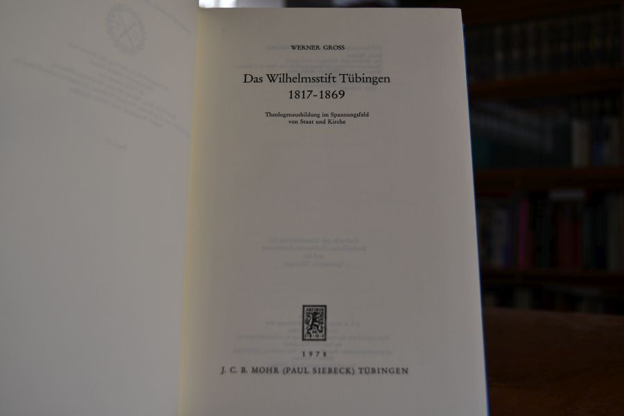 Das Wilhelmsstift Tübingen 1817 - 1869. Theologenausbildung im Spannungsfeld von Staat und Kirche.