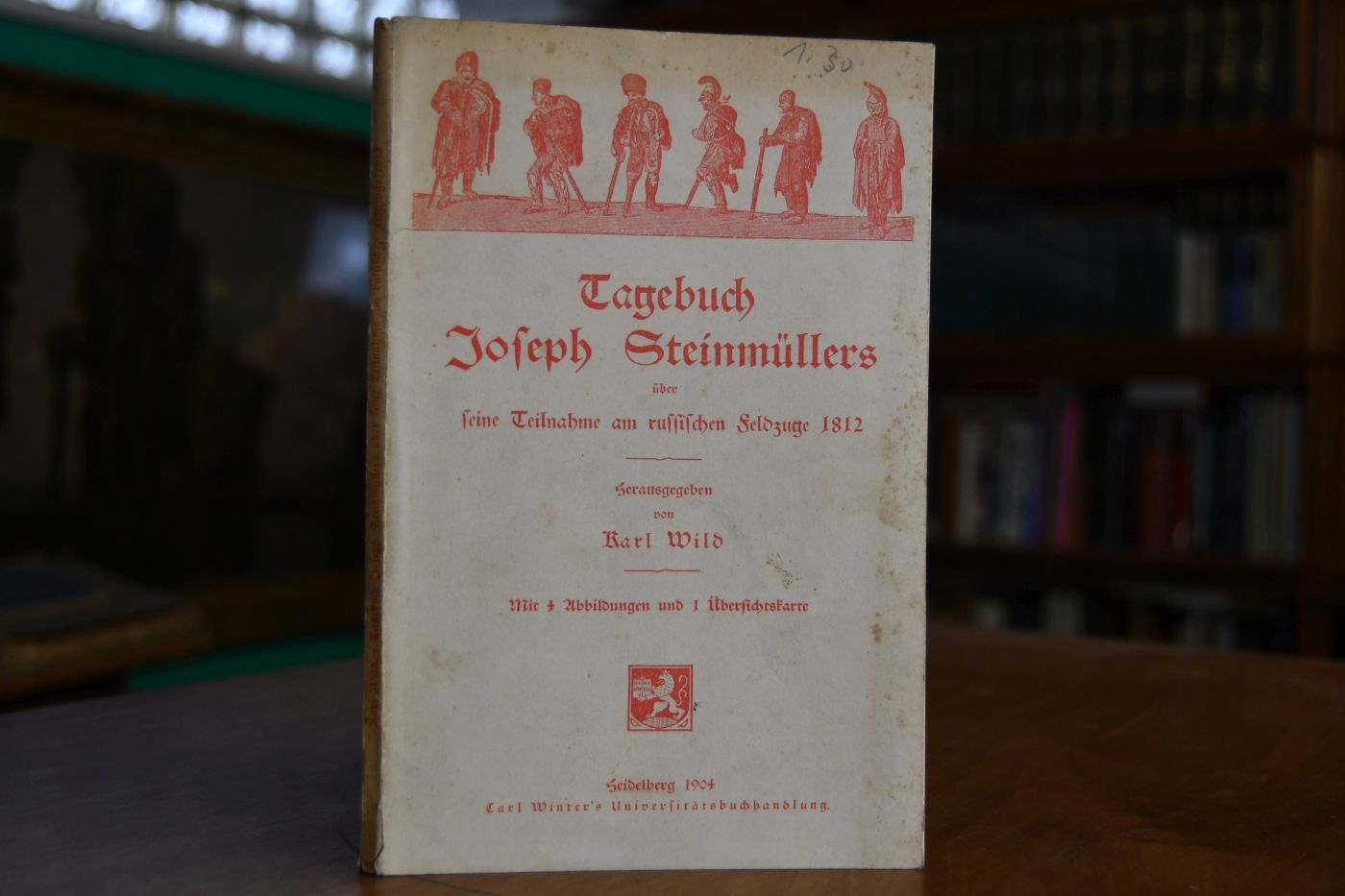 Tagebuch Joseph Steinmüllers über seine Teilnahme am russischen Feldzug 1812.