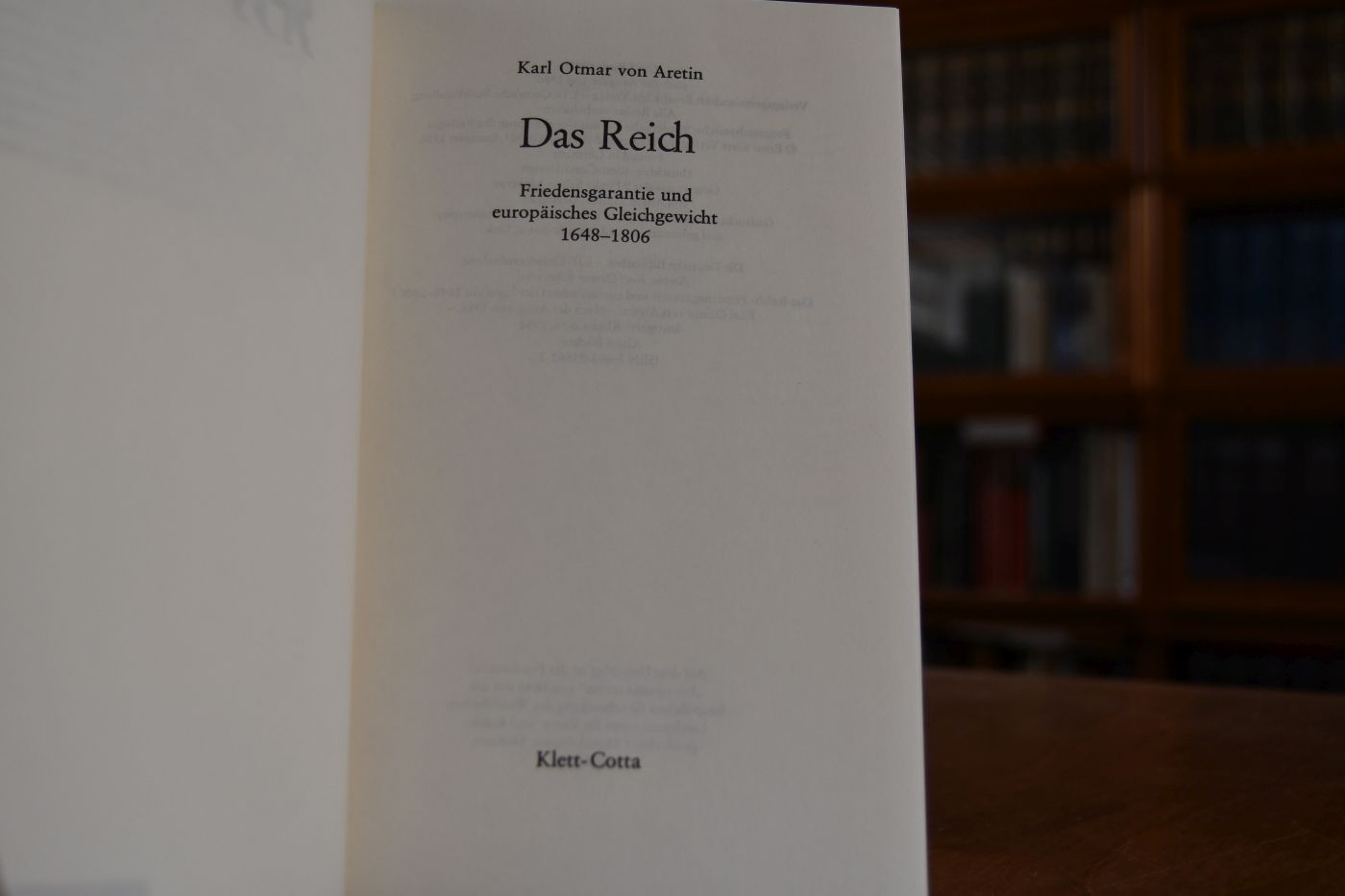 Das Reich. Friedensgarantie und europäisches Gleichgewicht 1648 - 1806.