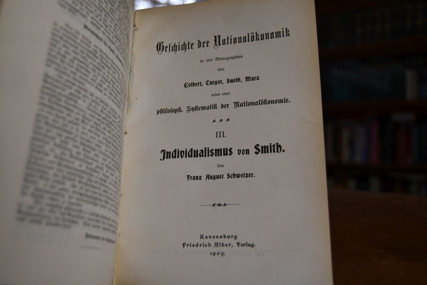 Geschichte der Nationalökonomik in vier Monographien über Colbert, Turgot, Smith, Marx nebst einer philosoph. Systematik der Nationalökonomie. Bde. I-III (von 4) in einem Band.