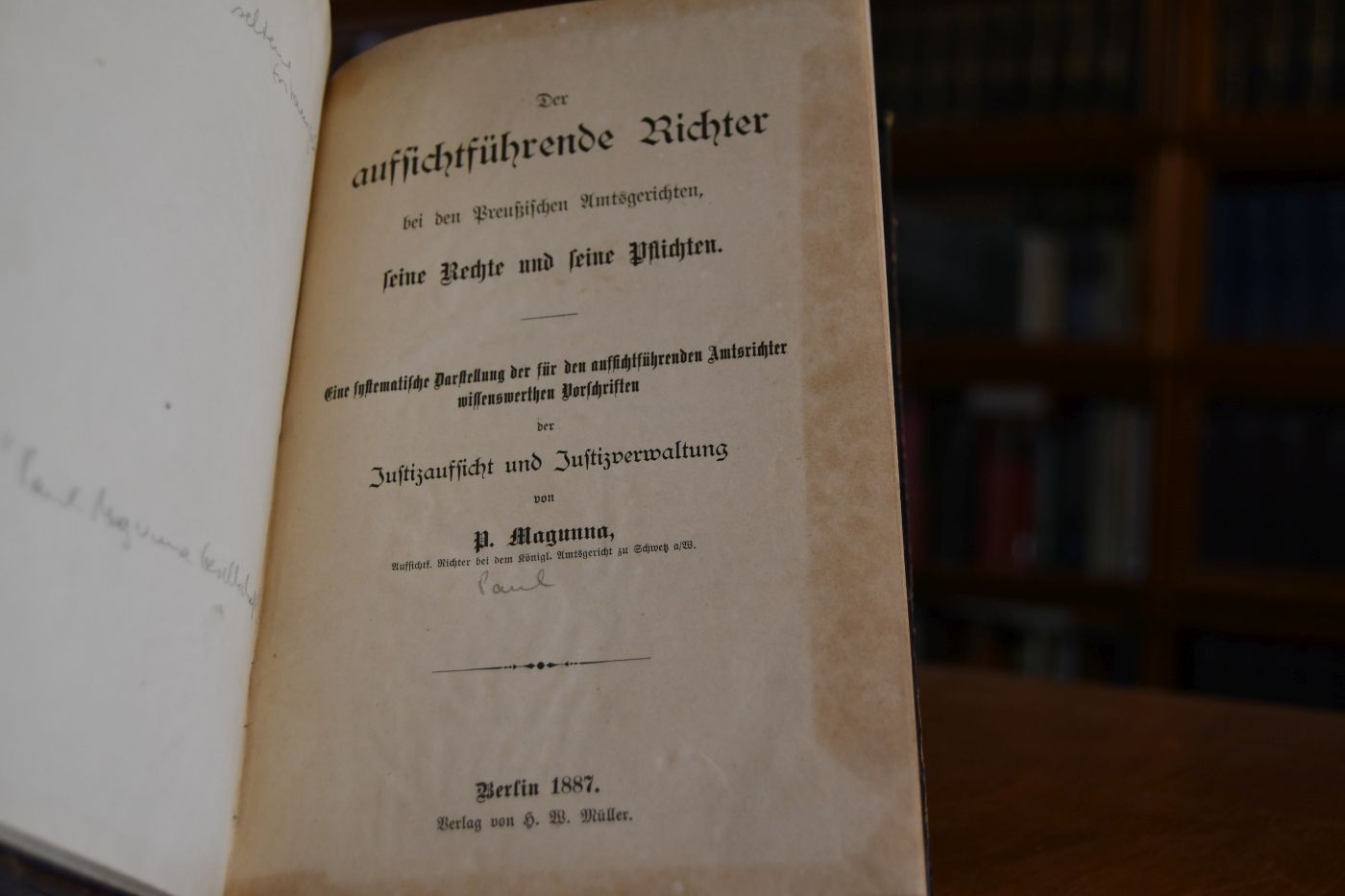 Der aufsichtführende Richter bei den preußischen Amtsgerichten, seine Rechte und seine Pflichten. Eine systematische Darstellung der für die aufsichtführenden Amtsrichter wissenswerthen Vorschriften der Justizaufsicht und Justizverwaltung.