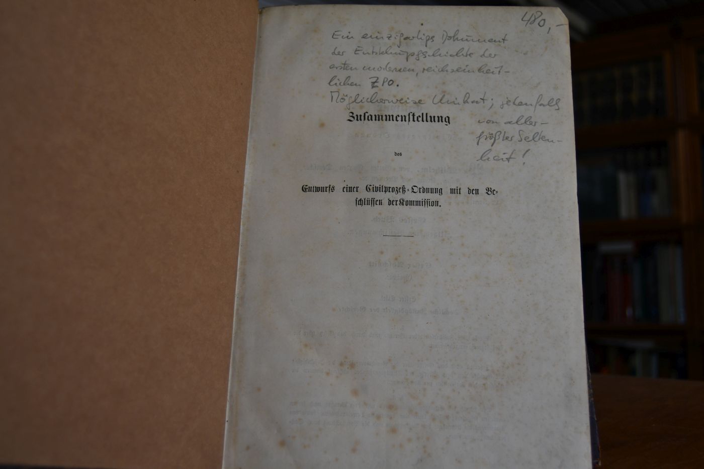 Zusammenstellung des Entwurfs einer Civilprozeß-Ordnung mit den Beschlüssen der Kommission Und andere Dokumente (auch verschiedene Drucksachen des Reichstages und des Bundesrates aus dem Jahr 1876.