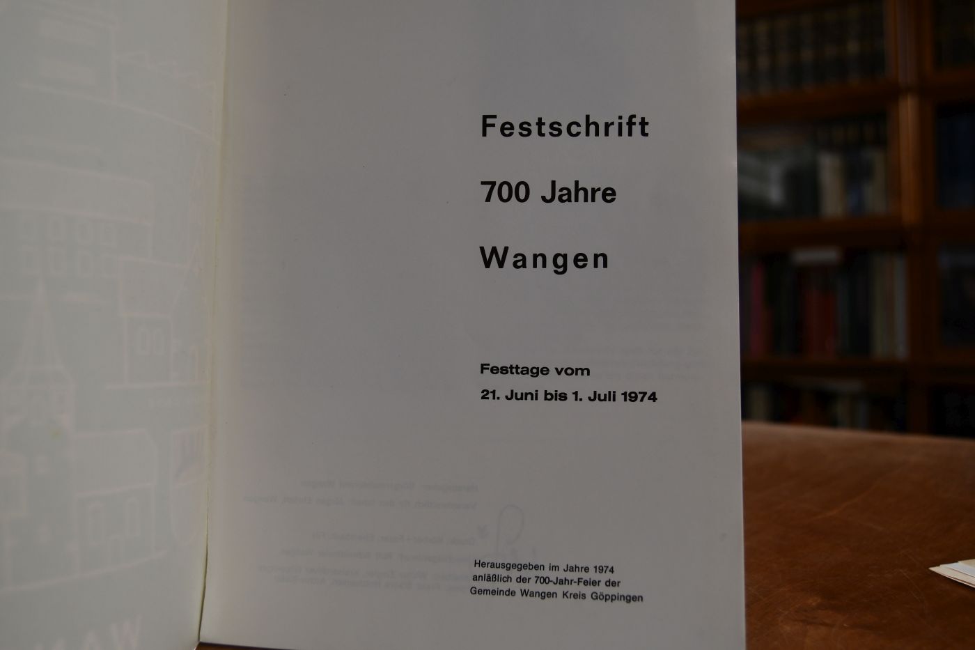 Festschrift 700 Jahre Wangen. Festtage vom 21. Juni bis 1. Juli 1974.