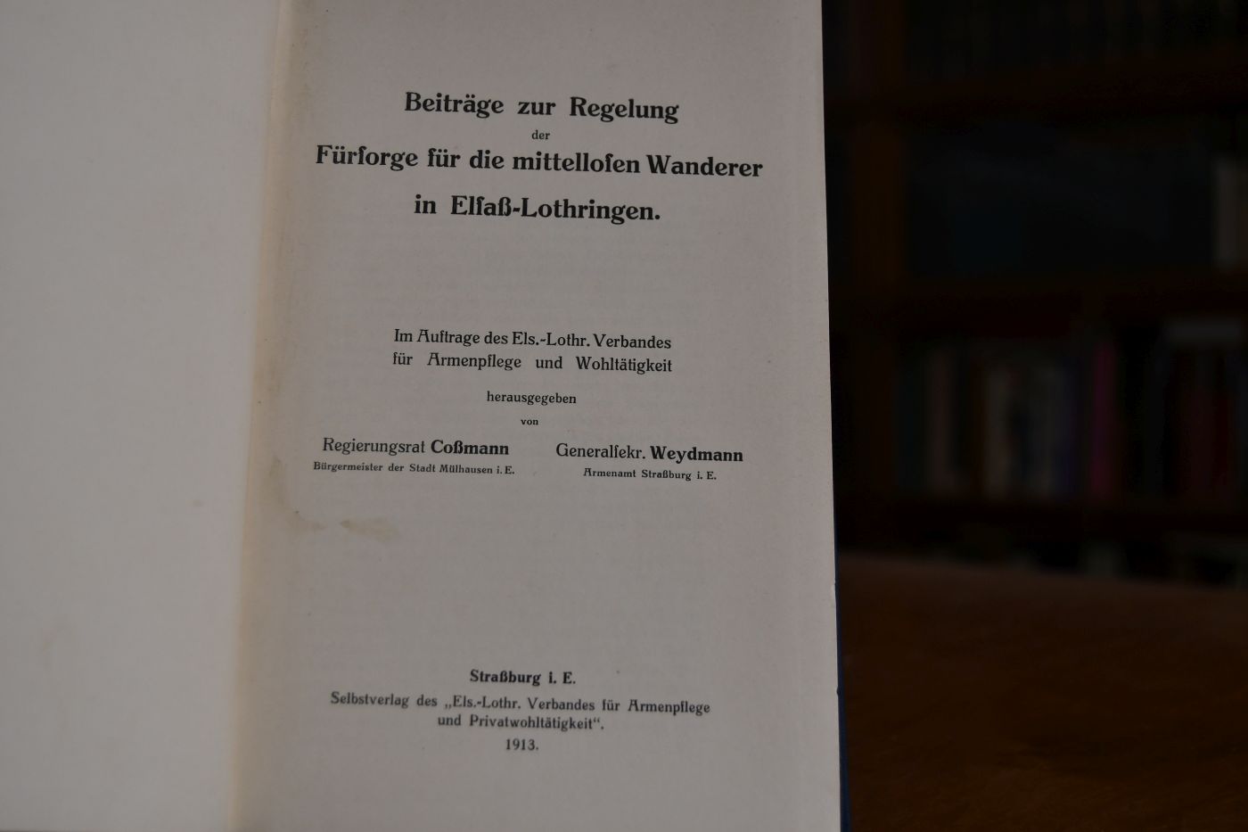 Beiträge zur Regelung der Fürsorge für die mittellosen Wanderer in Elsaß-Lothringen.