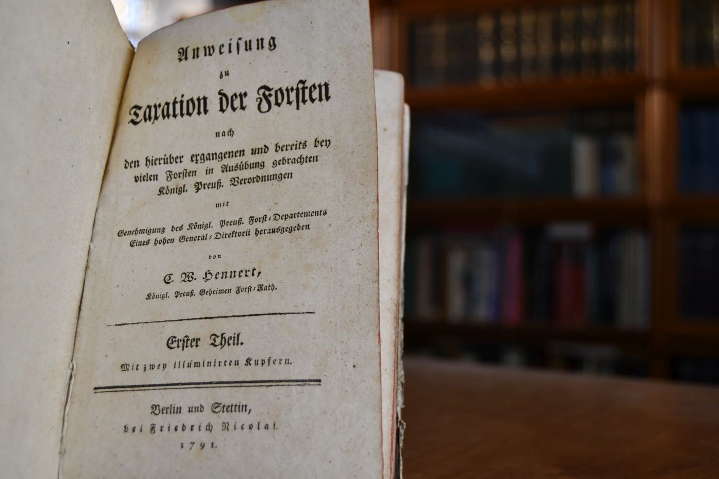 Anweisung zu Taxation der Forsten nach den hierüber ergangenen und bereits bey vielen Forsten in Ausübung gebrachten Königl. Preuß. Verordnungen. Erster Theil (von 2) apart.