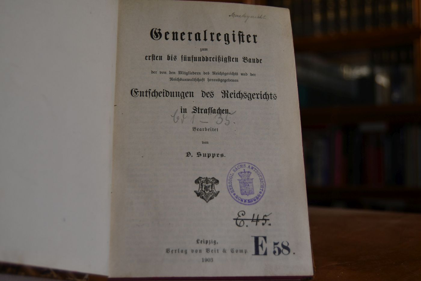 Generalregister zum ersten bis fünfunddreißigsten Bande der von den Mitgliedern des Reichsgerichts und der Reichsanwaltschaft herausgegebenen Entscheidungen des Reichsgerichts in Strafsachen.