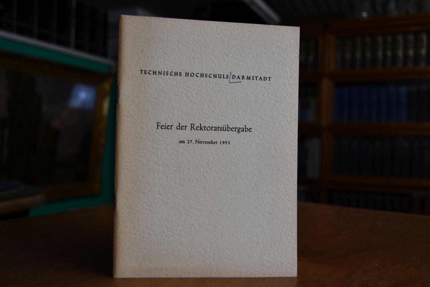 Feier der Rektoratsübergabe am 27. November 1953. U.a. mit der Antrittsrede von Kurt Klöppel Über Weg und Ziel der technischen Hochschulen.