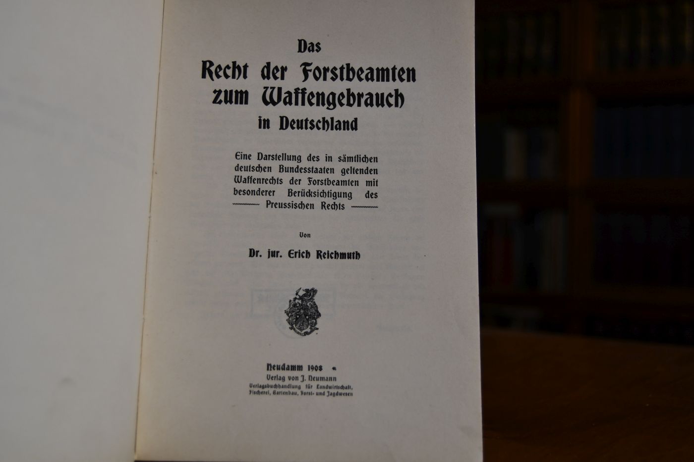 Das Recht der Forstbeamten zum Waffengebrauch in Deutschland.