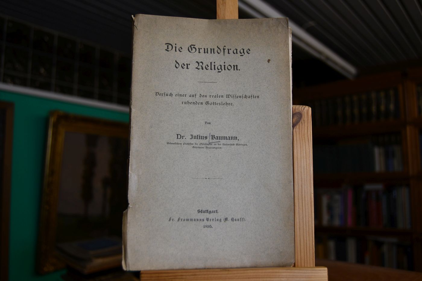Die Grundfrage der Religion. Versuch einer auf den realen Wissenschaften ruhenden Gotteslehre.