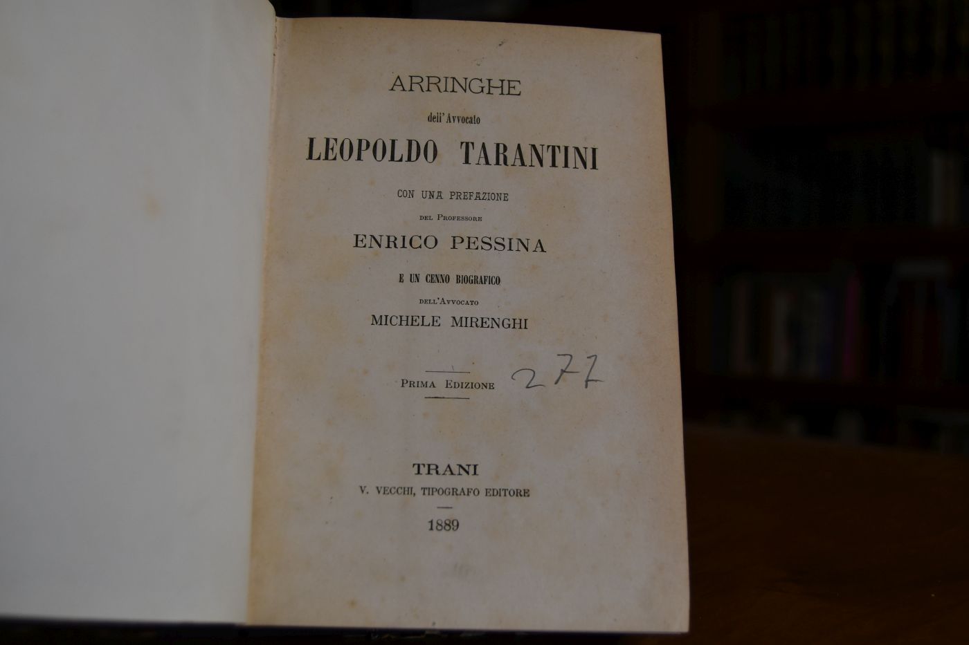 Arringhe dell` Avvocato Leopoldo Tarantini con una prefazione del Enrico Pessina e un cenno biografico dell` Michele Mirenghi.