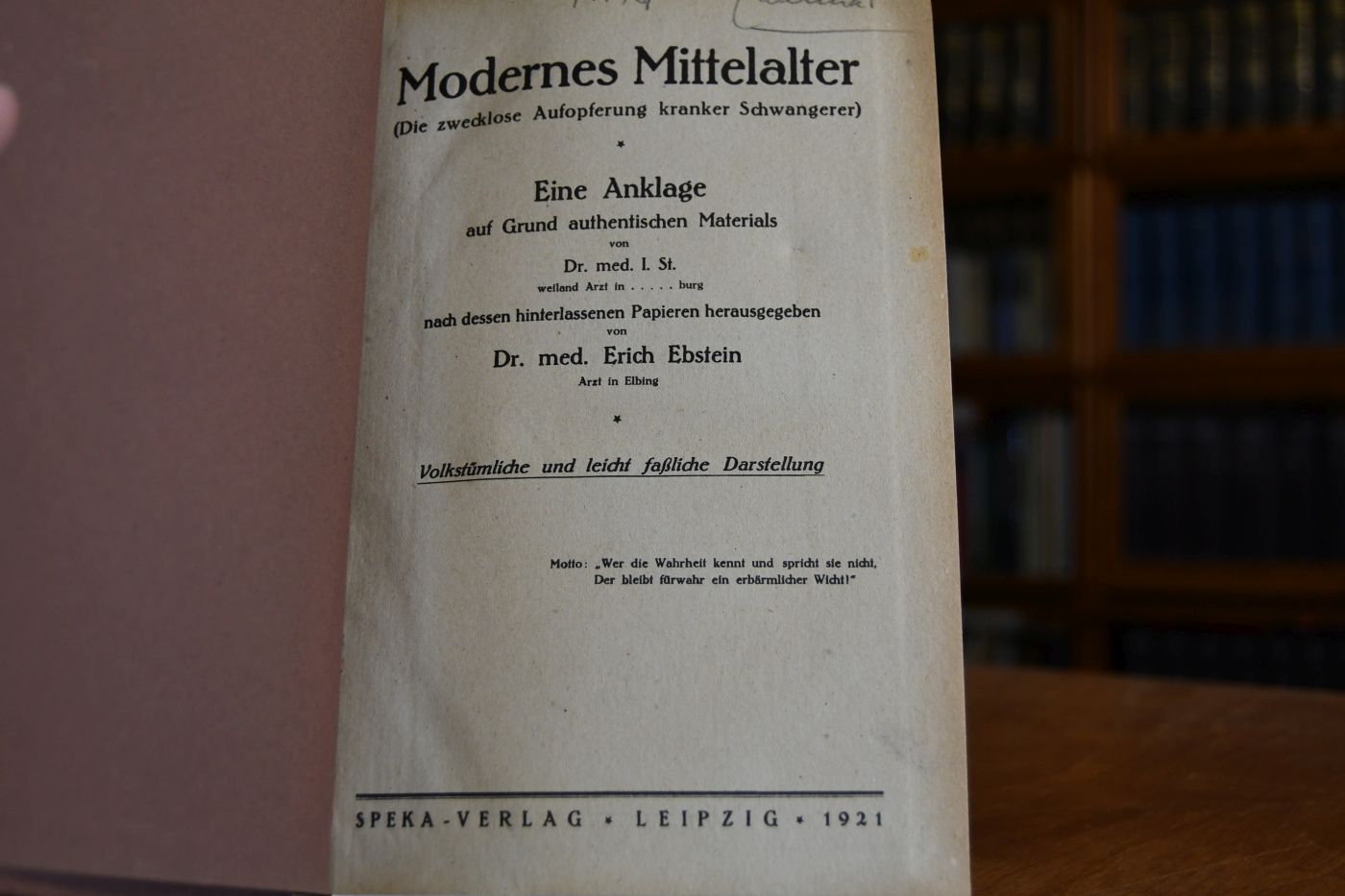 Modernes Mittelalter (Die zwecklose Aufopferung kranker Schwangerer). Eine Anklage auf Grund authentischen Materials.