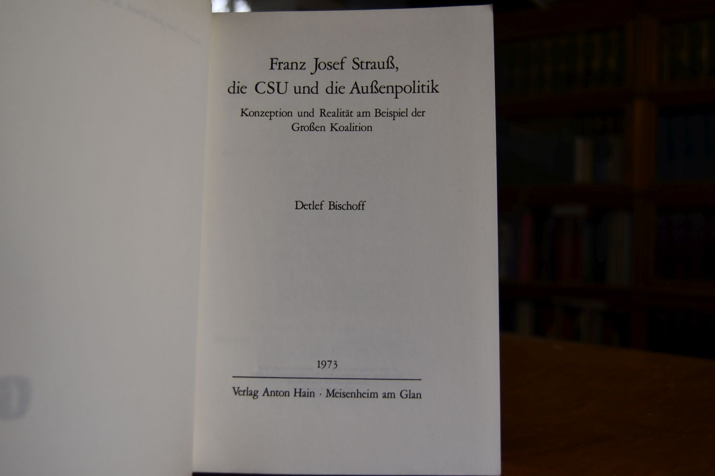 Franz Josef Strauss, die CSU und die Aussenpolitik. Konzeption und Realität am Beispiel der Grossen Koalition.