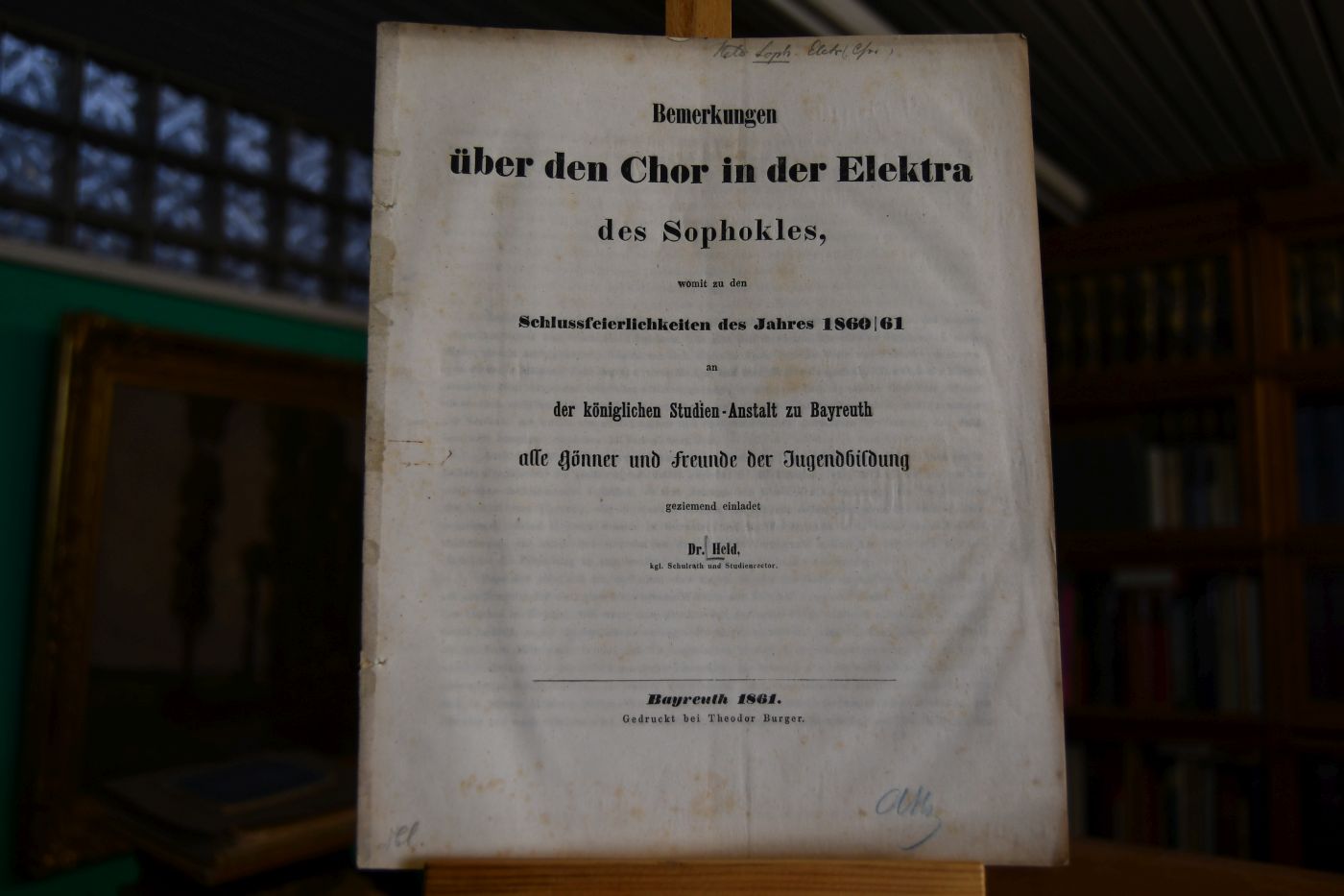Bemerkungen über den Chor in der Elektra des Sophokles, womit zu den Schlussfeierlichkeiten des Jahres 1860/61 an der königlichen Studien-Anstalt zu BAyreuth alle Gönner und Freunde der Jugendbildung geziemend einladet Dr. Held.