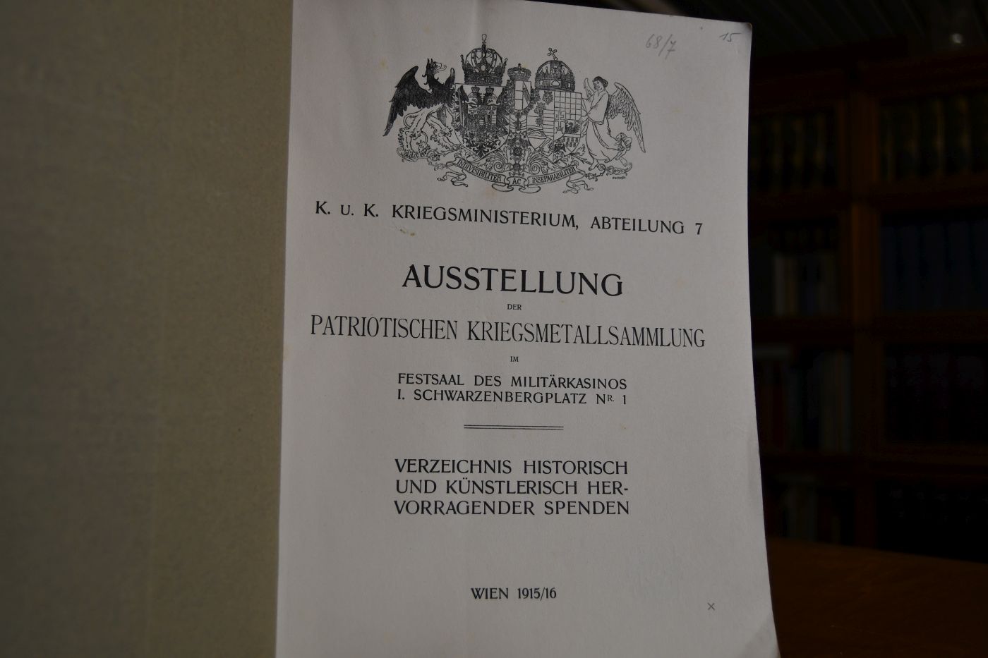 Ausstellung der patriotischen Kriegsmetallsammlung im Festsaal des Militärkasinos I. Schwarzenbergplatz Nr. 1. Verzeichnis historisch und künstlerisch wertvoller Spenden.