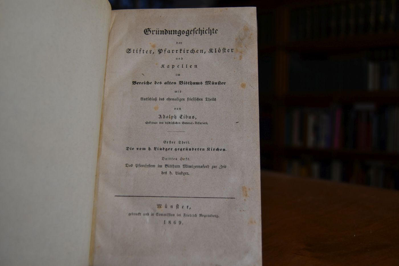 Gründungsgeschichte der Stifter, Pfarrkirchen, Klöster und Kapellen im Bereiche des alten Bisthums Münster mit Ausschluß des ehemaligen friesischen Theils. Erster Theil Die vom h. Liudger gegründeten Kirchen. 3. Heft Das Pfarrsystem im Bisthum Mimigernaford zur Zeit des h. Liudger. Apart.