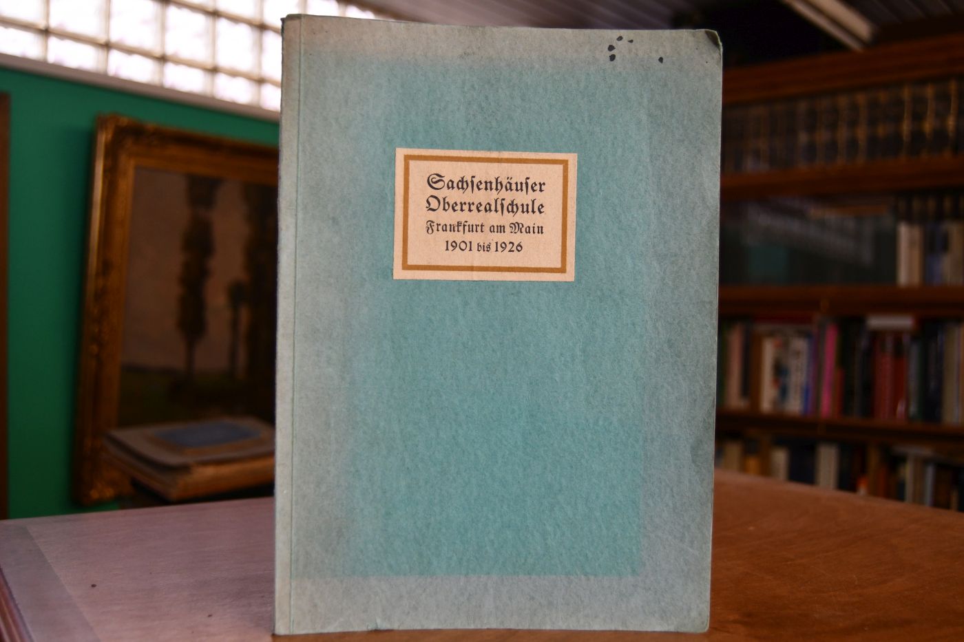 Festschrift zum fünfundzwanzigjährigen Bestehen der Sachsenhäuser Oberrealschule Frankfurt am Main.