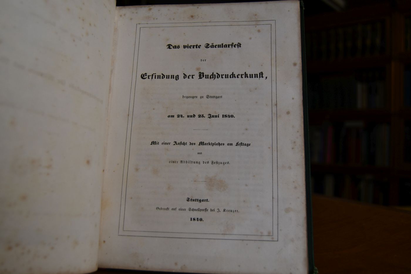 Das vierte Säcularfest der Erfindung der Buchdruckerkunst, begangen zu Stuttgart am 24. und 25. Juni 1840.