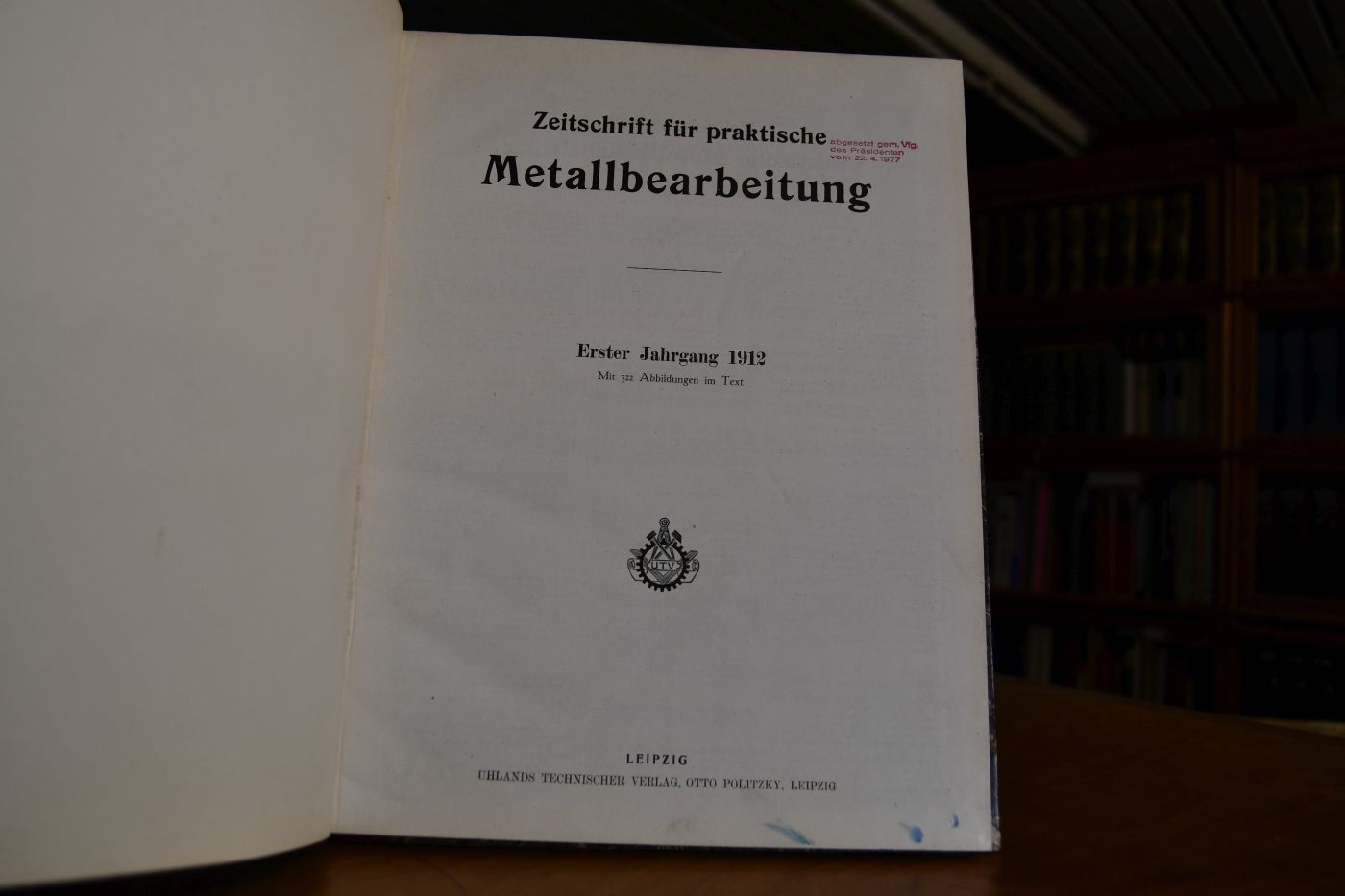 Zeitschrift für praktische Metallbearbeitung. Erster Jahrgang 1912 (Industrieausgabe) mit den Heften 2, 6, 10, 14, 18, 22, 26, 30, 34, 38, 42, 46, 50.