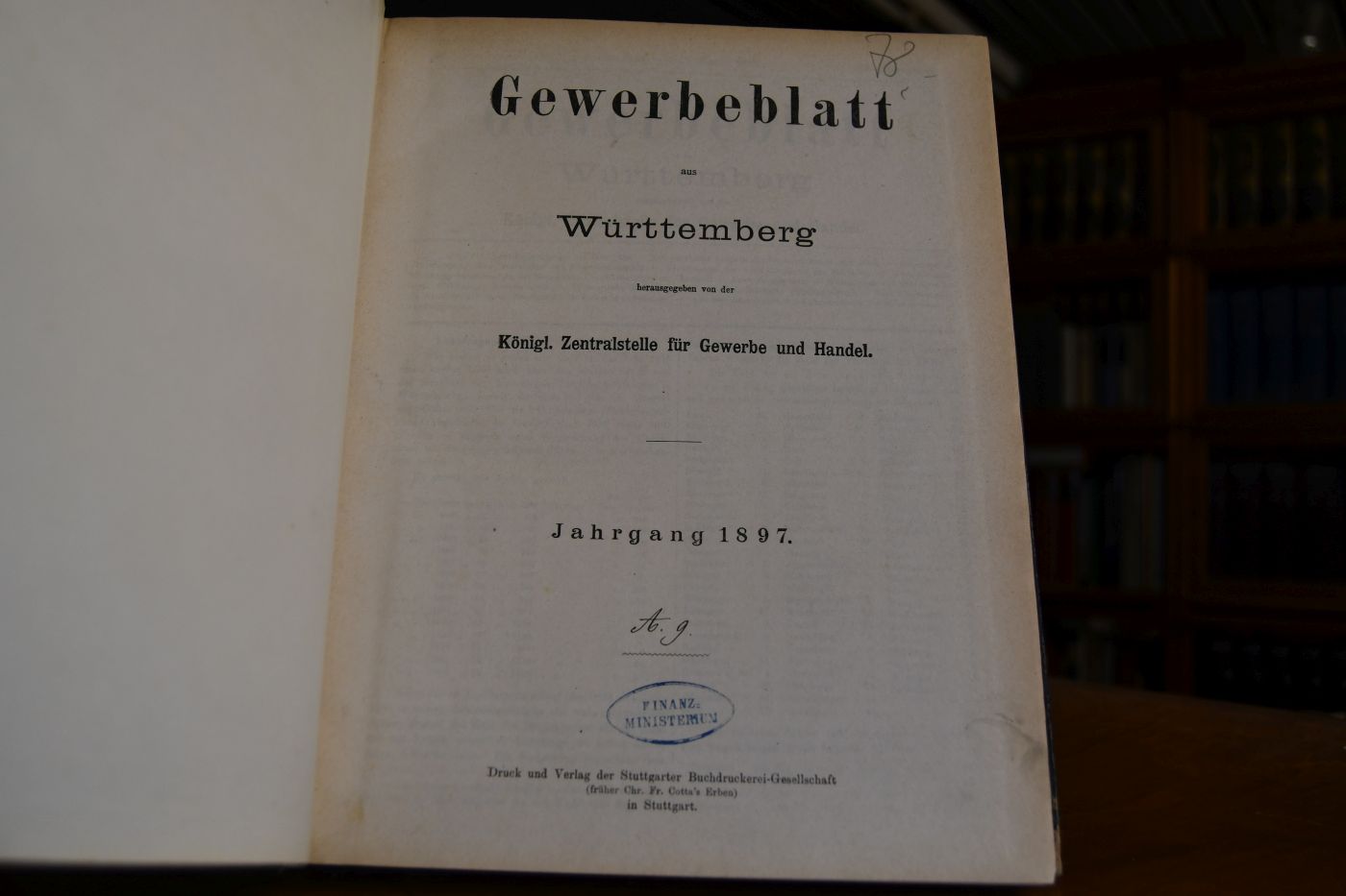 Gewerbeblatt aus Württemberg herausgegeben von der Königl. Zentralstellefür Gewerbe und Handel. Jahrgang 1897.