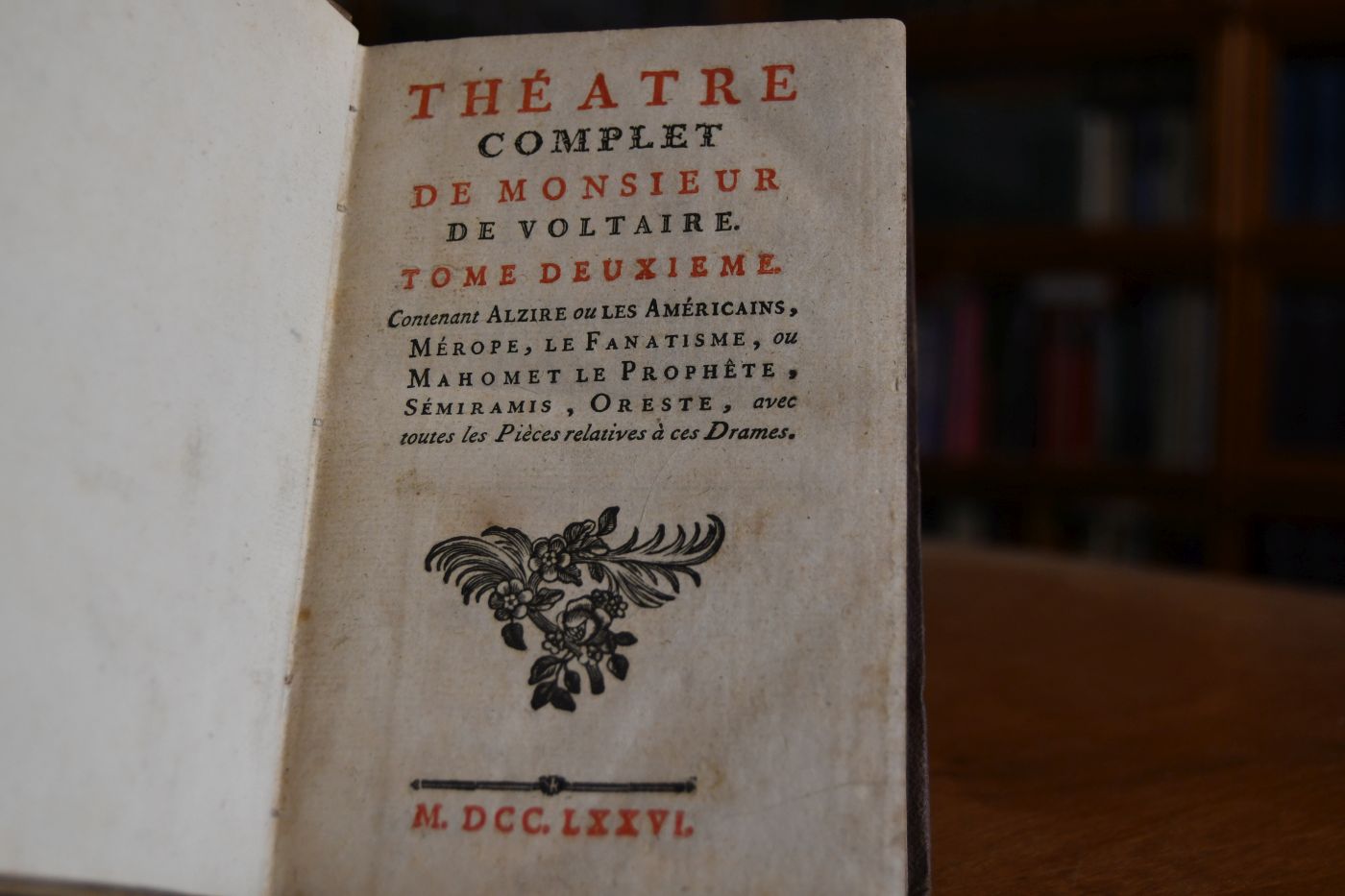 Theatre complet de Monsieur de Voltaire. Tome deuxieme. Contenant Alzire ou Les Americains, Merope, Le Fanatisme, ou Mahomet le Prophete, Semiramis, Oreste, avec toutes les Pieces relatives a ces Drames.