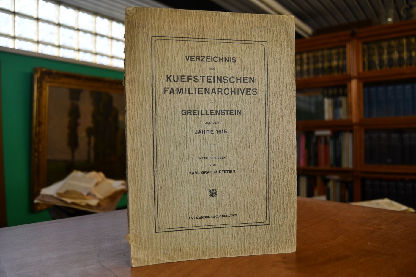 Verzeichnis des Kuefsteinischen Familienarchives in Greillenstein aus dem Jahre 1615.