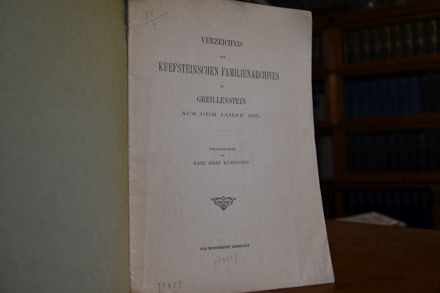 Verzeichnis des Kuefsteinischen Familienarchives in Greillenstein aus dem Jahre 1615.