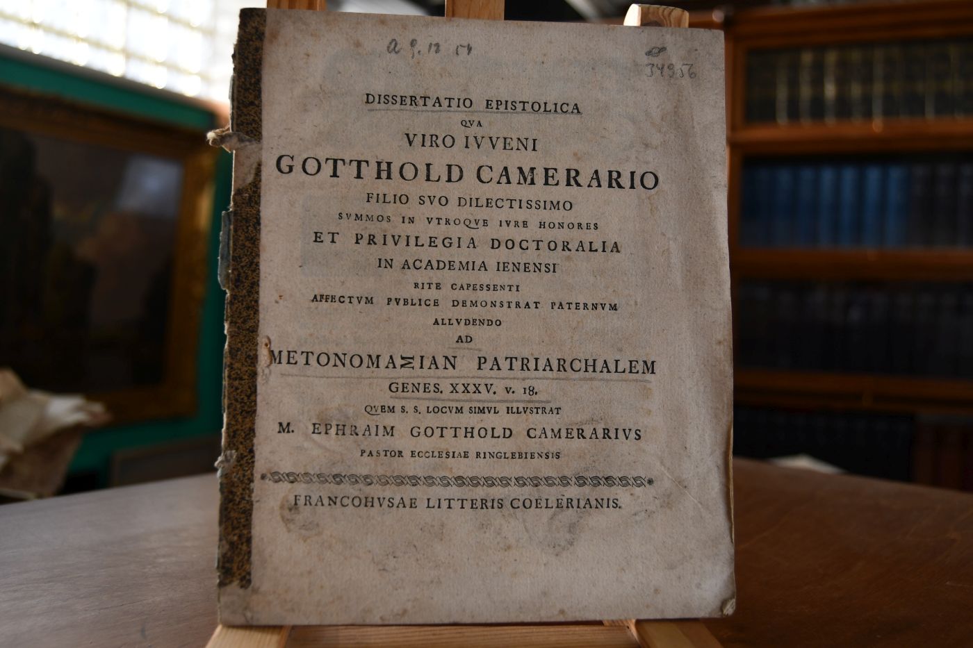 Dissertatio epistolica qua viro iuveni Gotthold Camerario filio suo dilectissimo summos in utroque iure honores et privilegia doctoralia in Academia Ienensi rite capessenti affectum publice demonstrat paternum alluendo ad metnomamiam patriarchalem Genes. XXXV. v. 18. quem s.s. locum simul illustrat M. Ephraim Gotthold Camerarius Pastor ecclesiae Ringlebiensis.