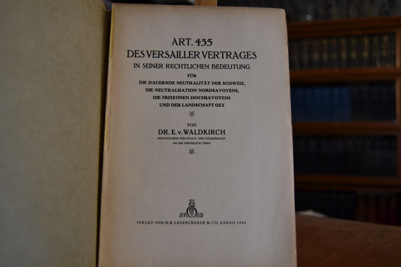Art. 435 des Versailler Vertrages in seiner rechtlichen Bedeutung für die dauernde Neutralität der Schweiz, die Neutralisation Nordsavoyens, die Freizonen Hochsavoyens und der Landschaft Gex.