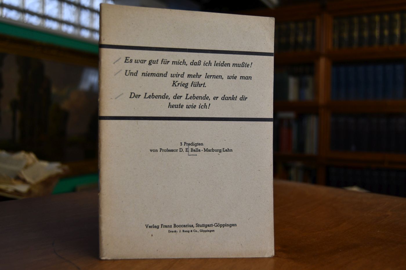 Es war gut für mich, daß ich leiden musste. - Und niemand wird mehr lernen, wie man Krieg führt. - Der Lebende, der Lebende, er dankt dir heute wie ich! 3 Predigten von E. Balla.
