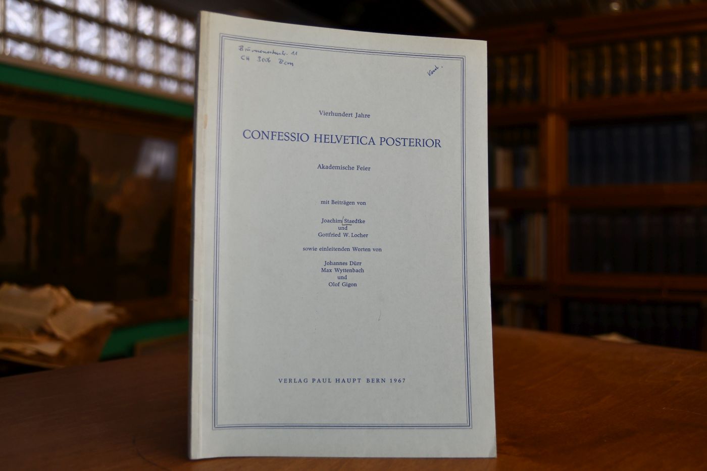 Vierhundert Jahre Confessio Helvetica Posterior. Akademische Feier.