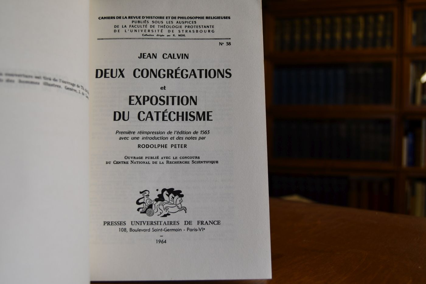 Cahiers de la Revue d`Histoire et de Philosophie Religieuses Jean Calvin. Deux Congrégations et Exposition du catéchismePremière réimpression de l`édition de 1563 avec une introduction et des notes par Rodolphe Peter.