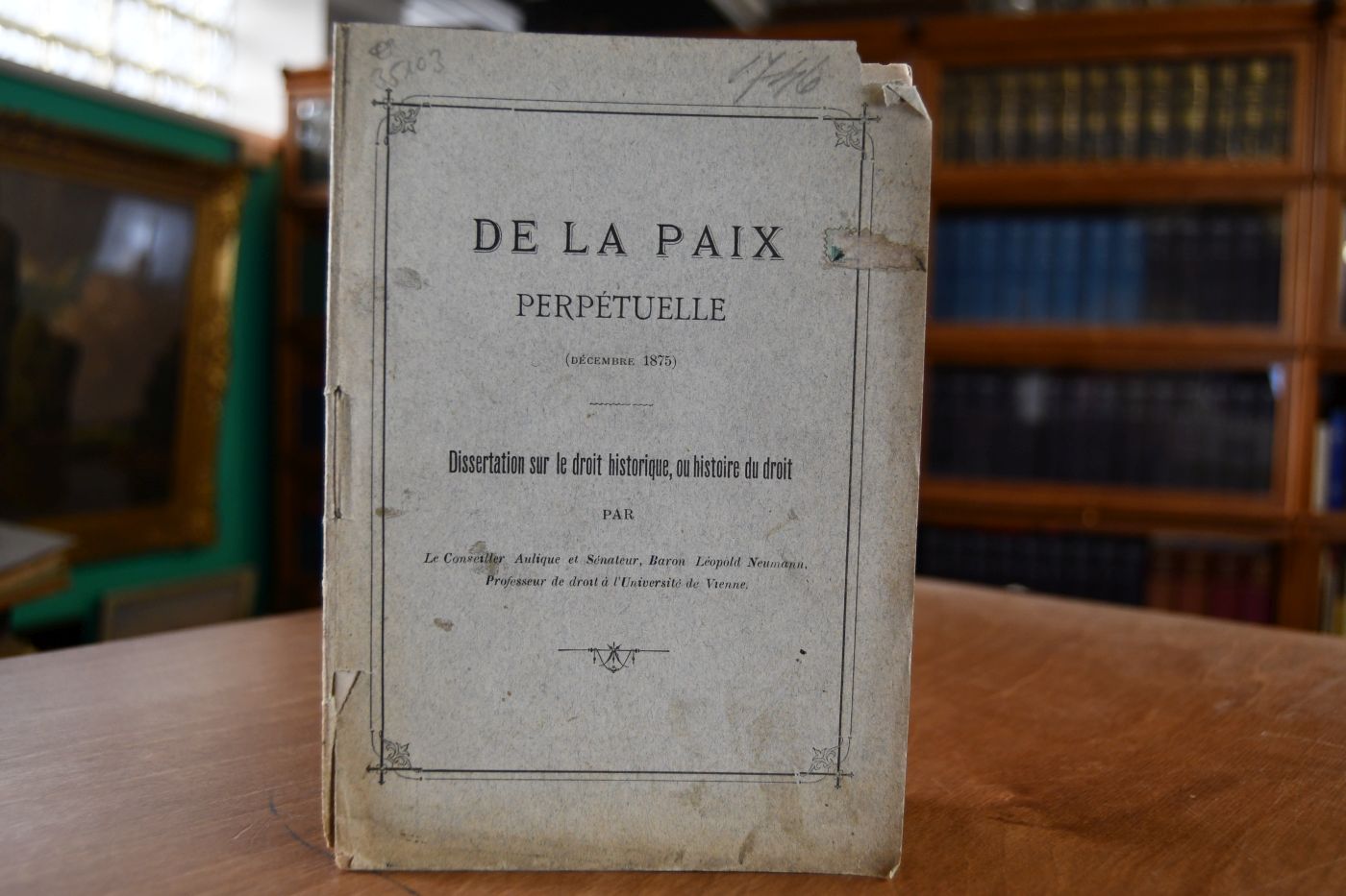 De la paix perpetuelle (Decembre 1875). Dissertation sur le droit historique, ou histoire du droit.