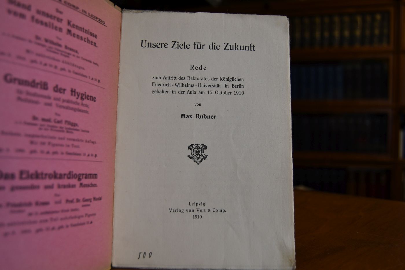 Unsere Ziele für die Zukunft. Rede zum Antritt des Rektorates der Königlichen Friedrich-Wilhelms-Universität in Berlin gehalten in der Aula am 15. Oktober 1910.